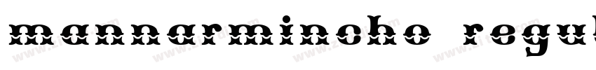 mannarmincho regular字体转换
